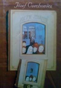 Poezje zebrane - Józef Czechowicz