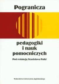 Pogranicza pedagogiki i nauk pomocniczych - praca zbiorowa