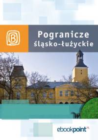 Pogranicze śląsko-łużyckie. Miniprzewodnik - praca zbiorowa
