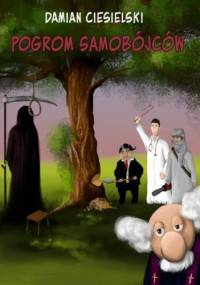 Pogrom samobójców - Ciesielski Damian