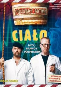 Pogromcy mitów: Ciało - mity, prawdy i półprawdy - Nicholas Searle