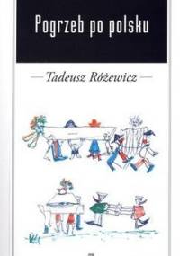 Pogrzeb po polsku - Tadeusz Różewicz