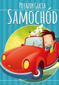 Pojazdy Gucia. Samochód - Urszula Kozłowska