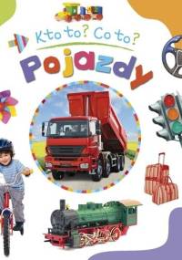 Pojazdy. Kto to? Co to? - Agnieszka Bator