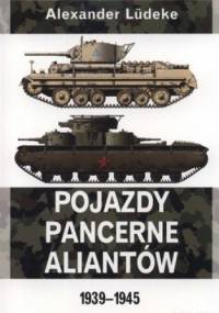 Pojazdy pancerne aliantów 1939-1945 - Alexander Ludeke