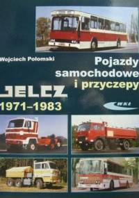 Pojazdy samochodowe i przyczepy Jelcz 1971-1983 - Wojciech Połomski