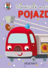 Pojazdy. Słowniczek malucha - praca zbiorowa