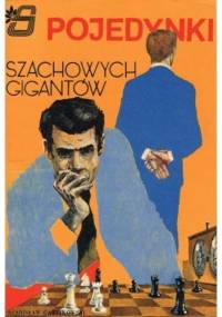 Pojedynki szachowych gigantów - Stanisław Gawlikowski