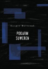 Pokarm suweren - Kacper Bartczak