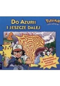 Pokémon - Do Azurii i jeszcze dalej