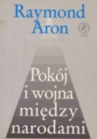 Pokój i wojna między narodami - Raymond Aron