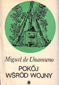 Pokój wśród wojny - Miguel de Unamuno