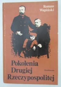 Pokolenia Drugiej Rzeczypospolitej - Roman Wapiński
