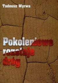 Pokoleniowe rozstaje dróg - Tadeusz Wyrwa