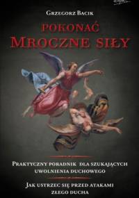 Pokonać mroczne siły - Grzegorz Bacik