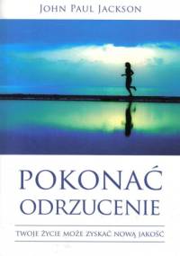 Pokonać odrzucenie - John Paul Jackson