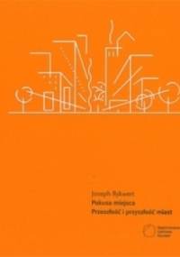 Pokusa miejsca. Przeszłość i przyszłość miast - Joseph Rykwert