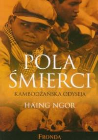 Pola śmierci Kambodżańska odyseja - Haing Ngor
