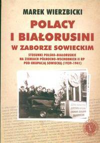 Polacy i Białorusini w zaborze sowieckim - Marek Wierzbicki