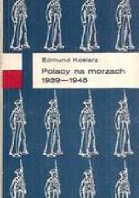 Polacy na morzach 1939-1945 - Edmund Kosiarz