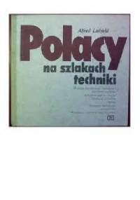 Polacy na szlakach techniki - Alfred Liebfeld