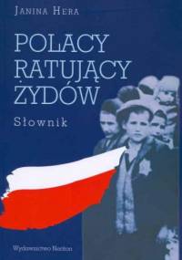 Polacy ratujący Żydów. Słownik - Janina Hera