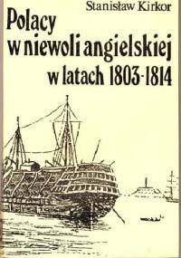 Polacy w niewoli angielskiej w latach 1803-1814 - Stanisław Kirkor