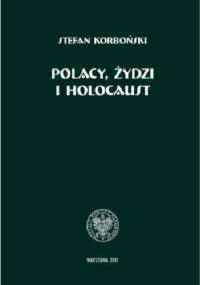 Polacy, Żydzi i Holocaust - Stefan Korboński