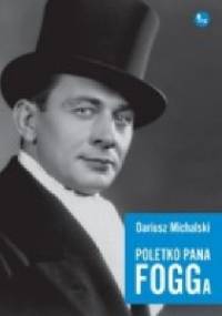Poletko pana Fogga - Dariusz Michalski