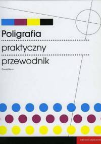 Poligrafia. Praktyczny Przewodnik - David Bann