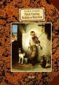 Polish Painting. Realism and Naturalism - Ewa Micke-Broniarek