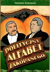 Polityczny Alfabet Zakopanego - Stanisław Kałamacki