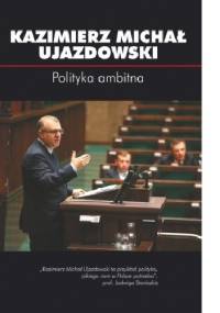 Polityka Ambitna - Kazimierz Michał Ujazdowski
