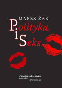 Polityka i seks - Marek Żak