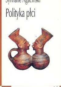 Polityka płci - Sylviane Agacinski
