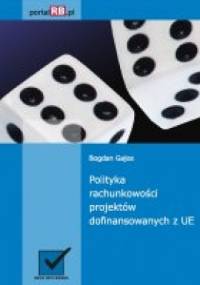 Polityka rachunkowości projektów dofinansowanych z UE - Bogdan Gajos