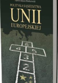 Polityka sąsiedztwa Unii Europejskiej - Paweł Janusz Borkowski