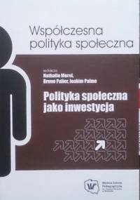 Polityka społeczna jako inwestycja - praca zbiorowa