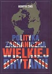 Polityka zagraniczna Wielkiej Brytanii - Henryk Zins