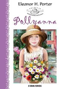 Pollyanna - Eleanor Hodgeman Porter