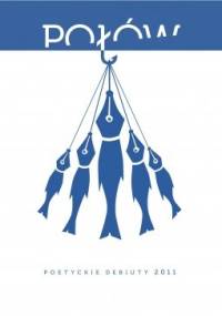 Połów. Poetyckie debiuty 2011