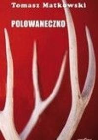 Polowaneczko - Tomasz Matkowski