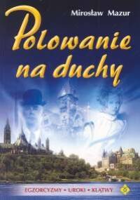 Polowanie na duchy - Mirosław Mazur