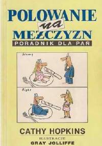 Polowanie na mężczyzn. Poradnik dla pań. - Cathy Hopkins