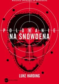 Polowanie na Snowdena - Luke Harding