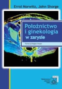 Położnictwo i ginekologia w zarysie - Errol Norvitz