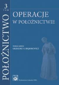 Położnictwo. Tom 3. Operacje w położnictwie
