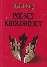 Polscy królobójcy - Rafał Róg