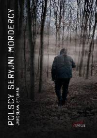 Polscy seryjni mordercy - Jarosław Stukan