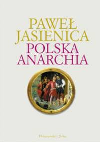 Polska anarchia - Paweł Jasienica